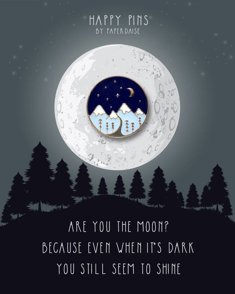 You Shine Like The Moon Mountain Enamel Pin - Pins - Paperdaise Accessories - Naiise