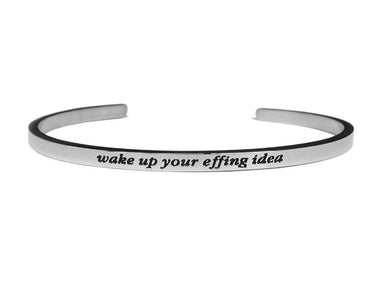 Wake Up Your Effing Idea Bracelet Bracelets LOVE SG Wake Up Your Effing Idea (Silver) 